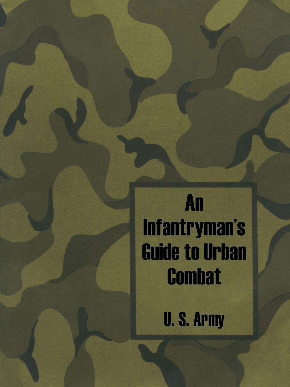 Infantryman's Guide to Urban Combat
