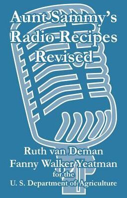 Aunt Sammy¿S Radio Recipes Revised