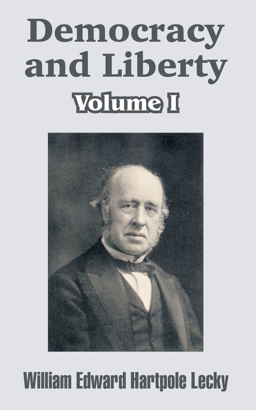Democracy And Liberty (Volume I)