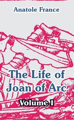 The Life Of Joan Of Arc (Volume I)