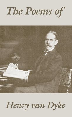 Poems Of Henry Van Dyke, The