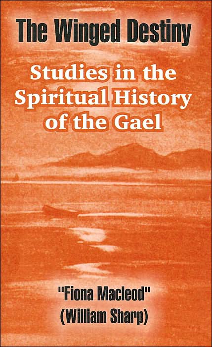 Winged Destiny: Studies in the Spiritual History of the Gael