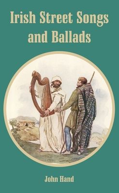 Irish Street Songs And Ballads