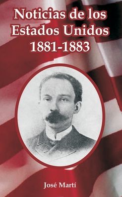 Noticias De Los Estados Unidos, 1881-1883