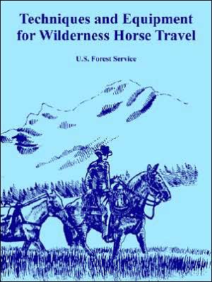Techniques And Equipment For Wilderness Horse Travel