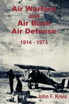 Air Warfare And Air Base Air Defense 1914 - 1973