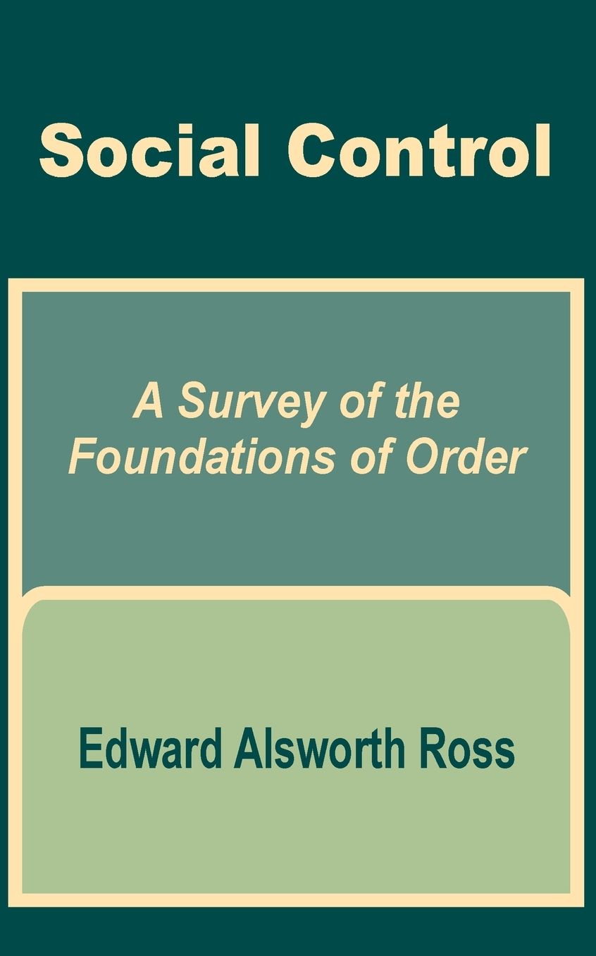 Social Control: A Survey of the Foundations of Order