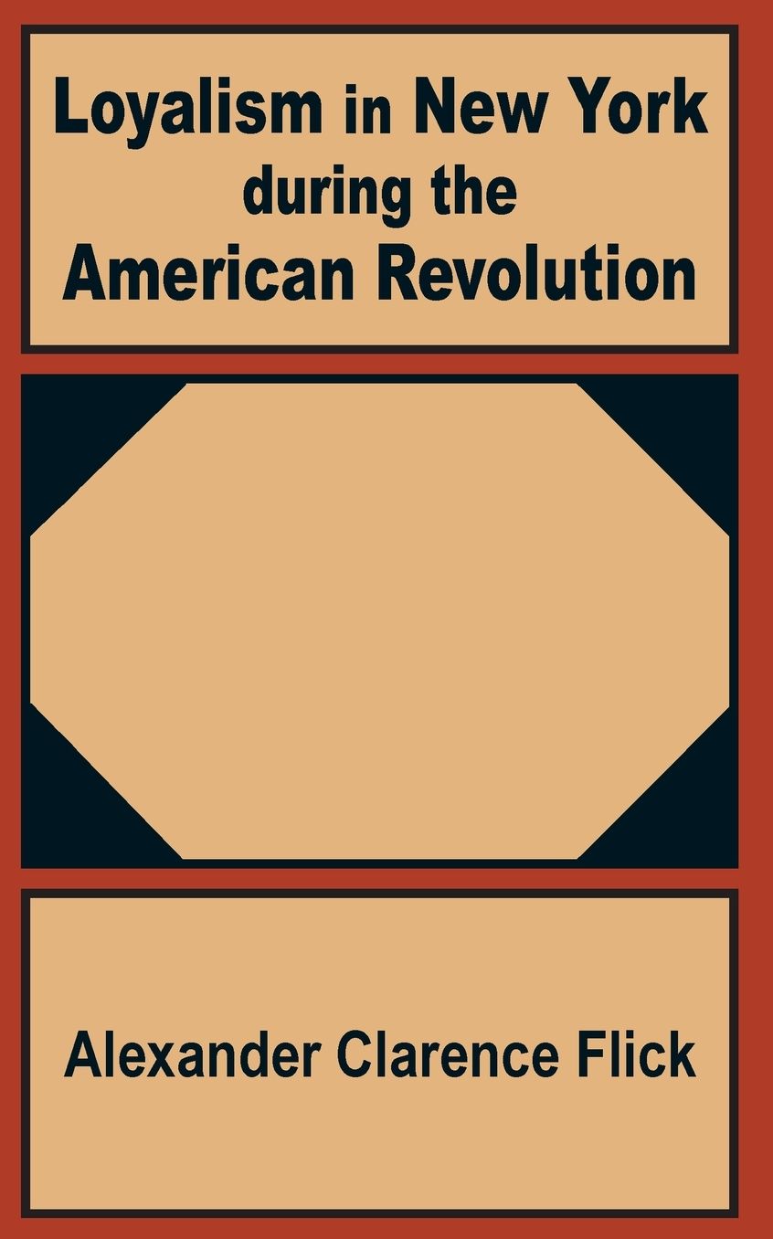 Loyalism In New York During The American Revolution