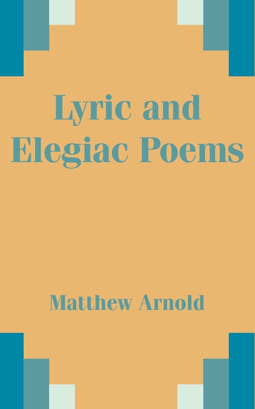 Lyric And Elegiac Poems