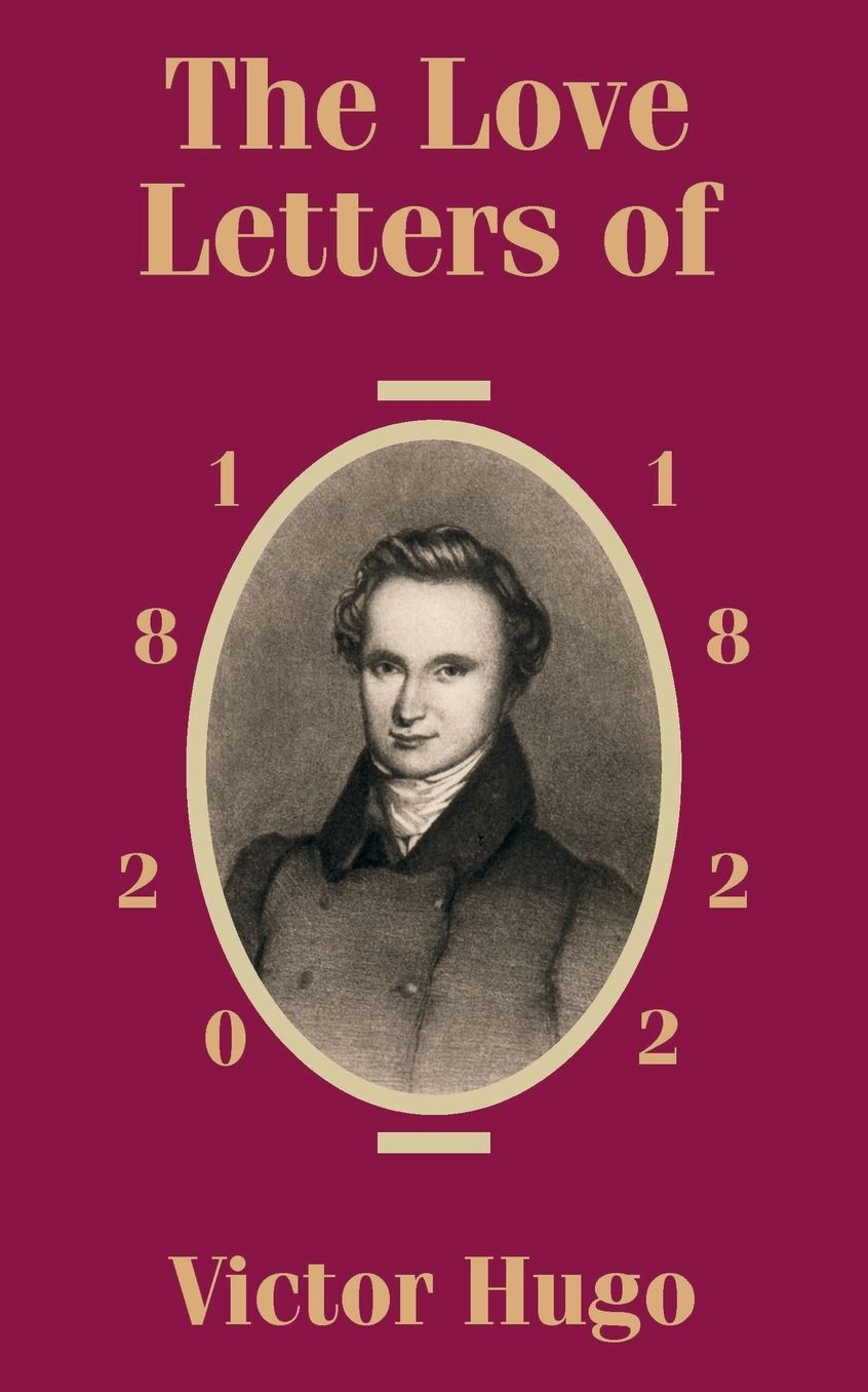 The Love Letters of Victor Hugo: 1820 - 1822