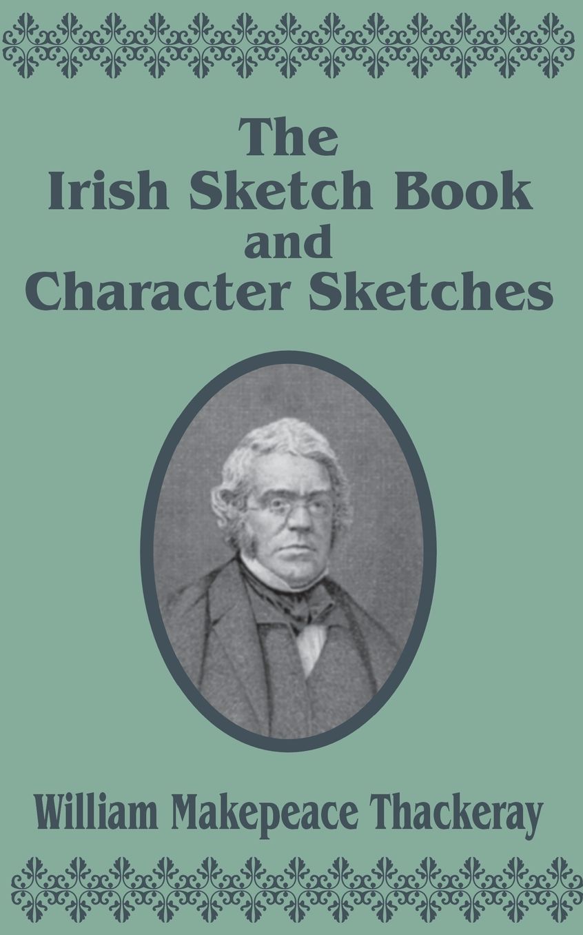 The Irish Sketch Book and Character Sketches
