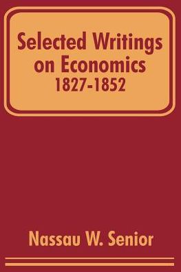 Selected Writings On Economics 1827-1852