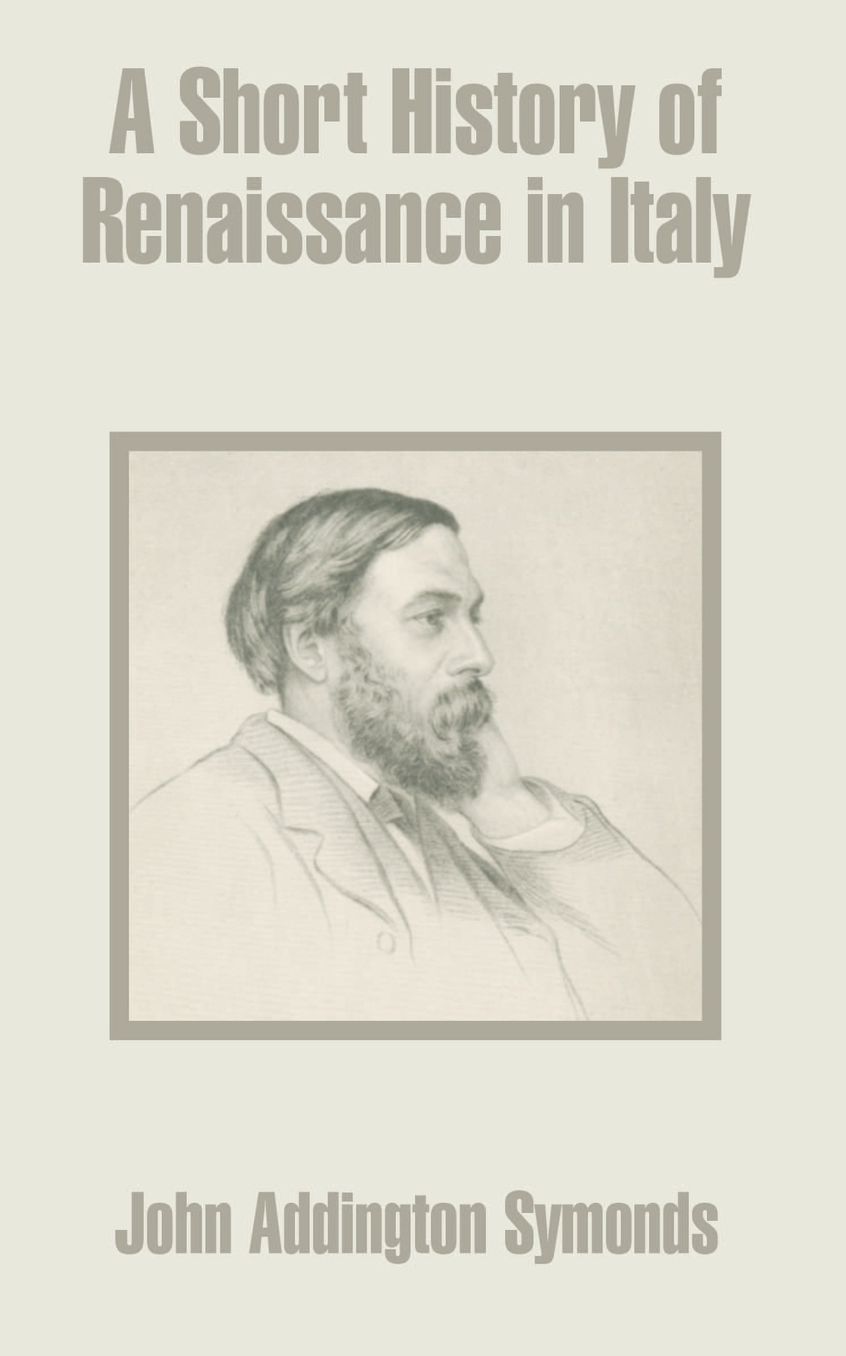 Short History Of Renaissance In Italy, A