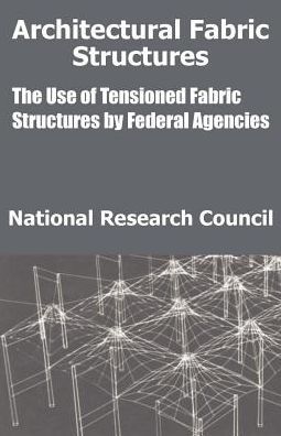 Architectural Fabric Structures: The Use of Tensioned Fabric Structures by Federal Agencies