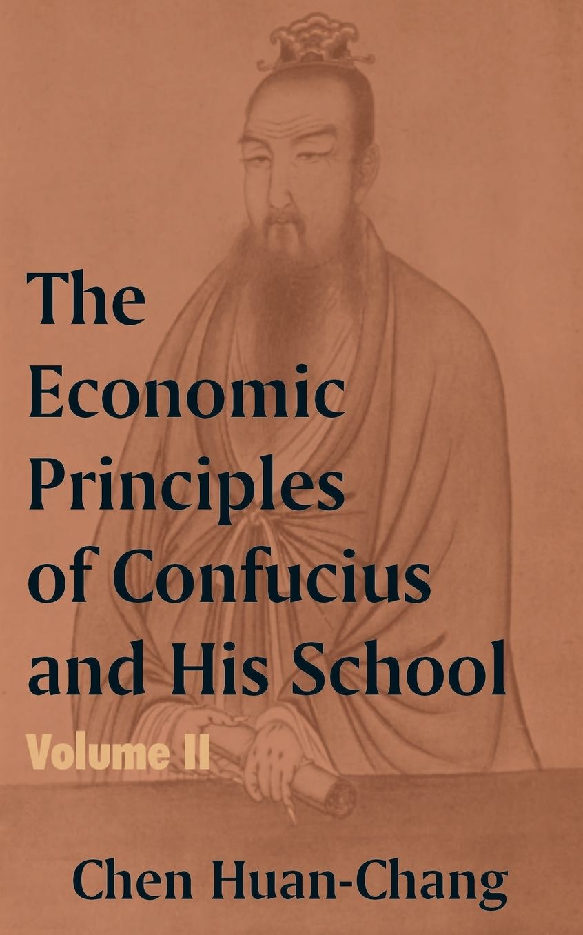 The Economics Principles Of Confucius And His School (Volume Two)