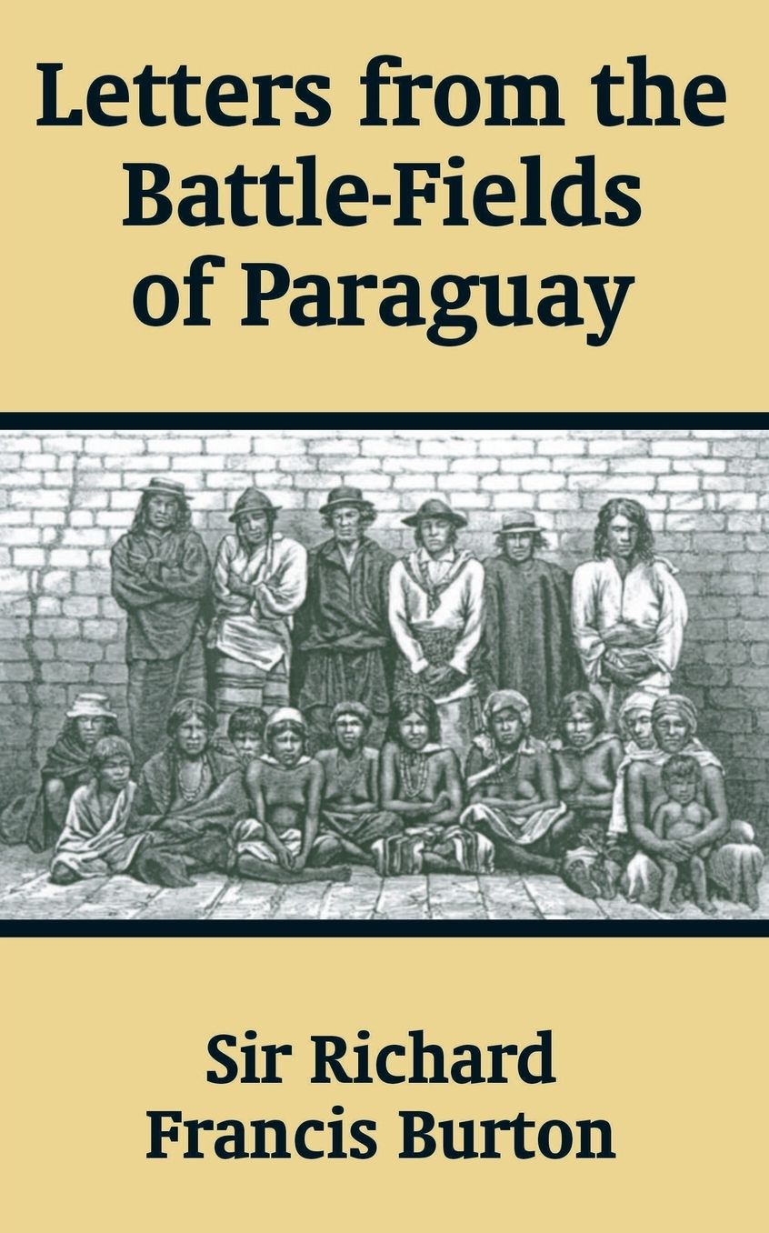 Letters from the Battle-Fields of Paraguay