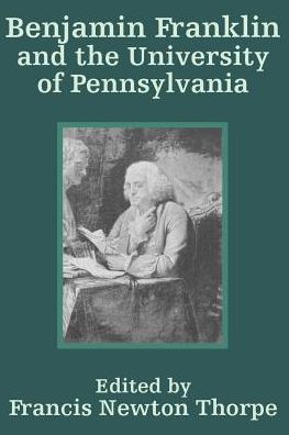 Benjamin Franklin And The University Of Pennsylvania