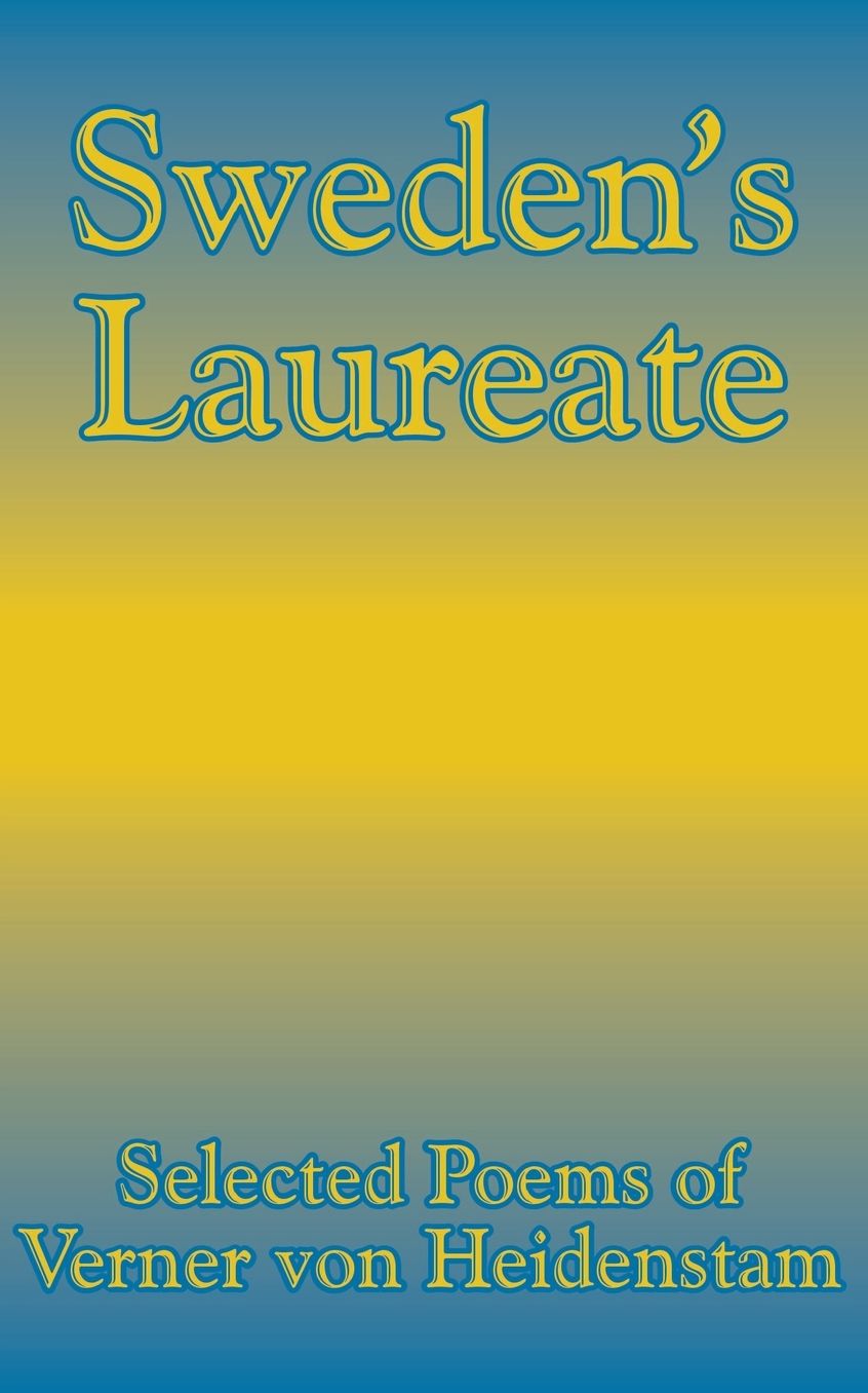 Sweden's Laureate: Selected Poems of Verner Von Heidenstam