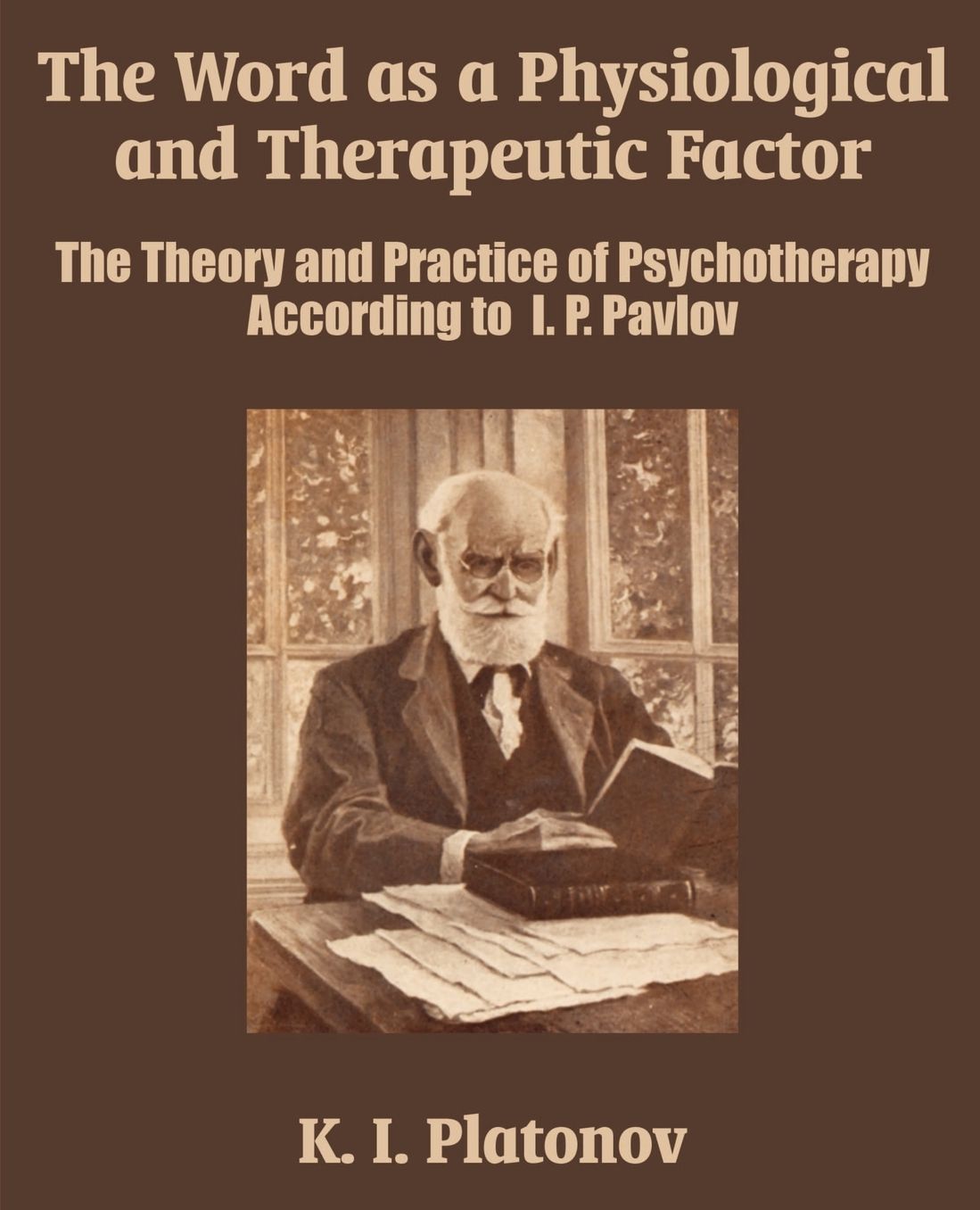 The Word as a Physiological and Therapeutic Factor: The Theory and Practice of Psychotherapy according to I. P. Pavlov
