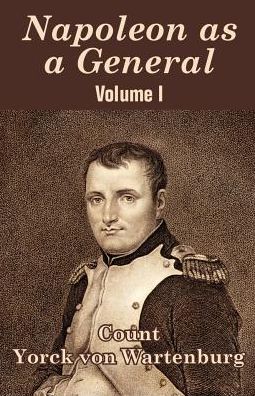 Napoleon As A General (Volume I)