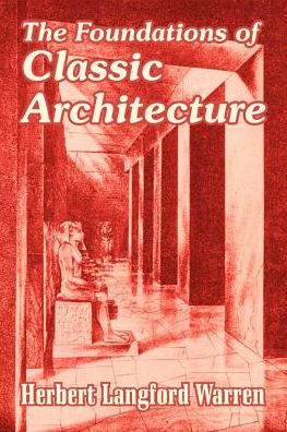 Foundations Of Classic Architecture, The