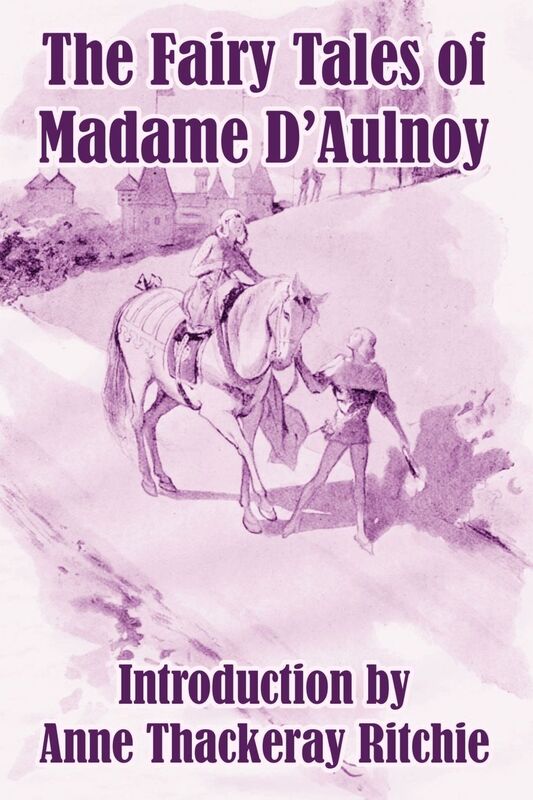 Fairy Tales of Madame D'aulnoy