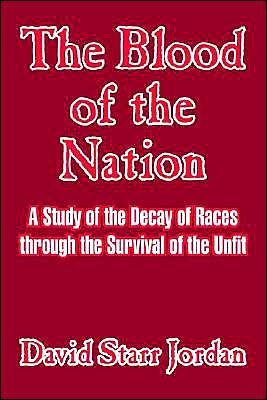 Blood of the Nation: A Study of the Decay of Races through the Survival of the Unfit