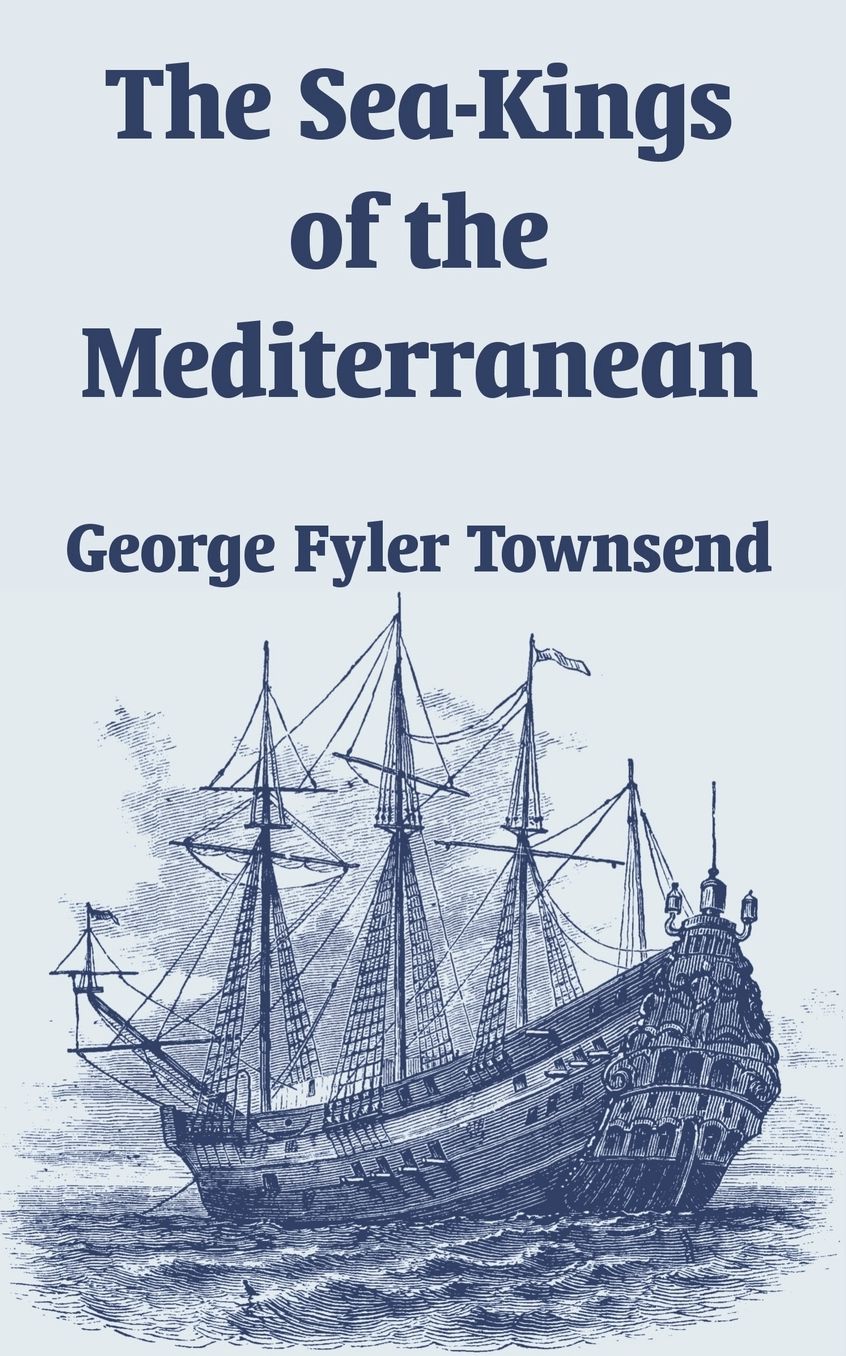 Sea-Kings Of The Mediterranean, The