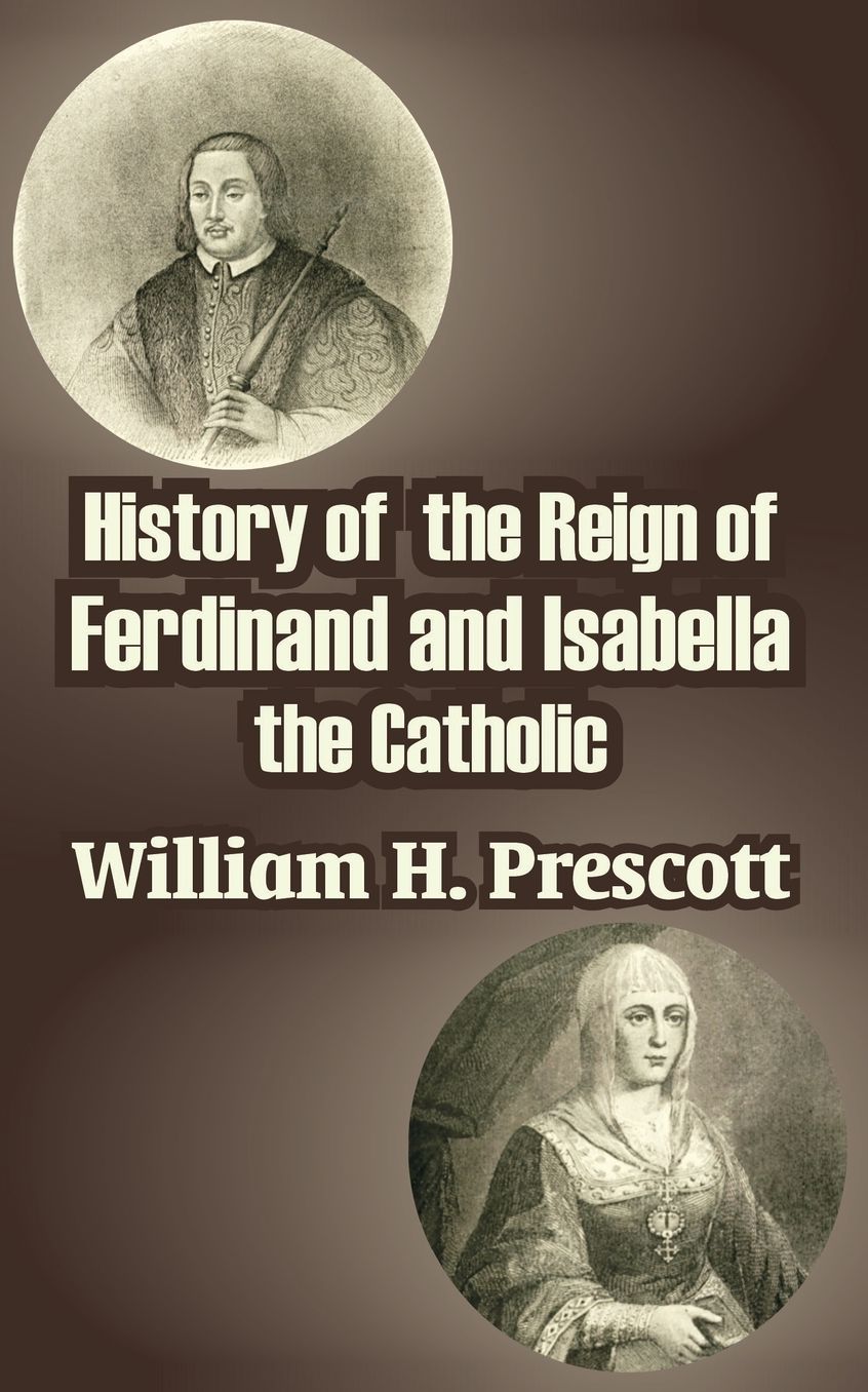 History of the Reign of Ferdinand and Isabella the Catholic