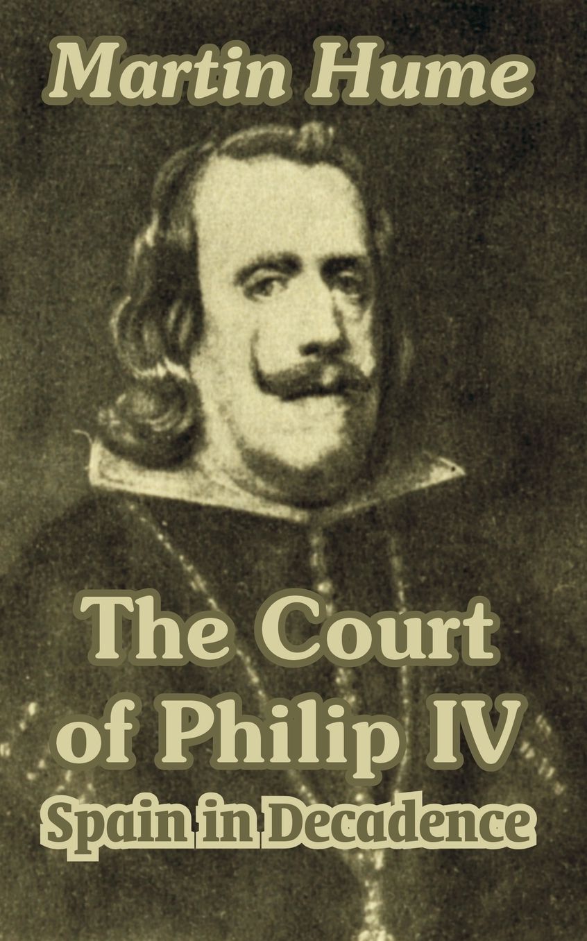 Court of Philip IV: Spain in Decadence