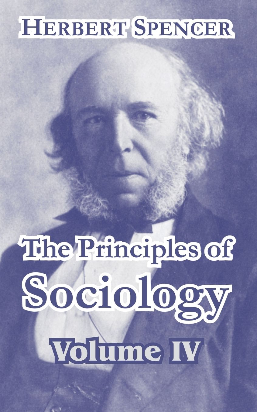 The Principles of Sociology (Volume IV)