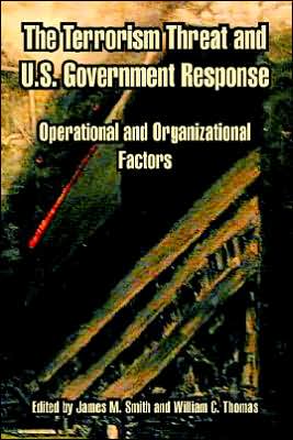 Terrorism Threat and U. S. Government Response: Operational and Organizational Factors