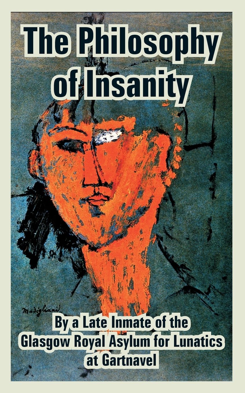 Philosophy Of Insanity, The