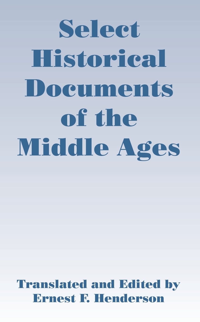 Select Historical Documents Of The Middle Ages