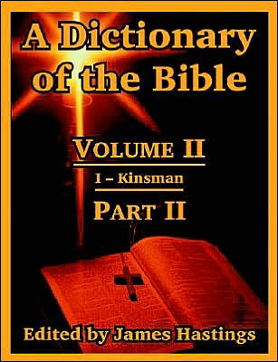Dictionary of the Bible: Volume II, Part II (I - Kinsman)