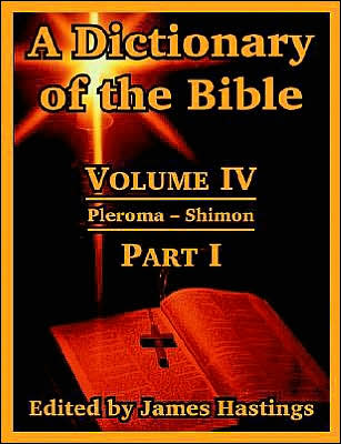 Dictionary of the Bible: Volume IV, Part I (Pleroma - Shimon)