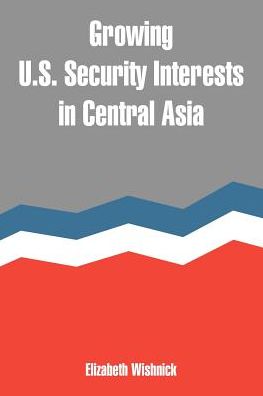 Growing U.S. Security Interests In Central Asia