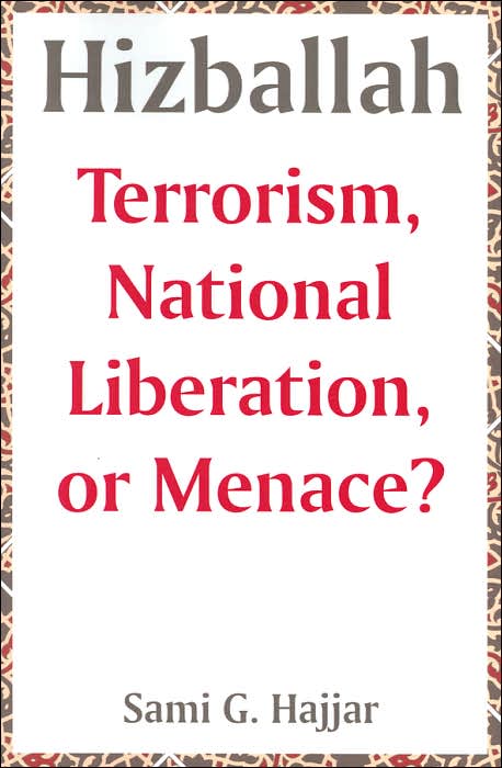Hizballah: Terrorism, National Liberation, or Menace?