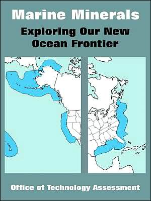 Marine Minerals: Exploring Our New Ocean Frontier