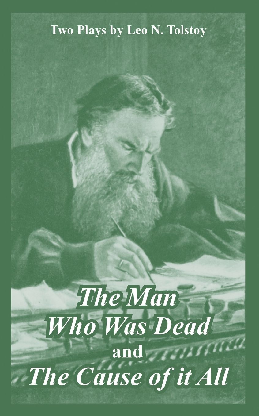 The Man Who Was Dead And The Cause Of It All (Two Plays)