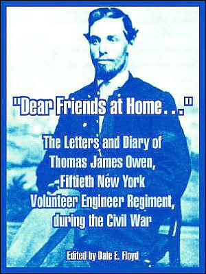 Dear Friends at Home.: The Letters and Diary of Thomas James Owen