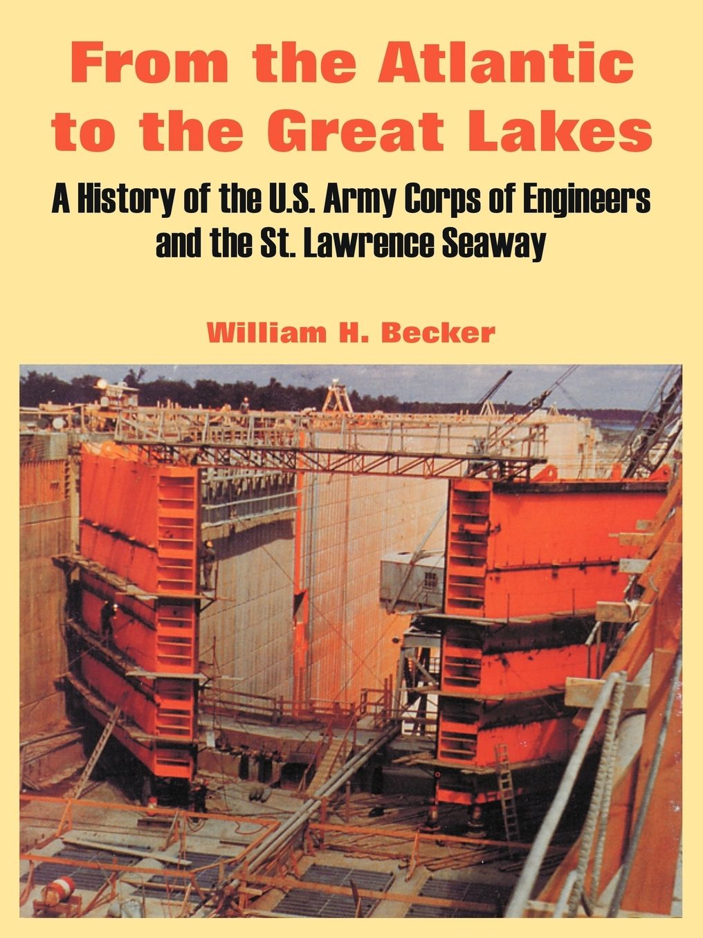From the Atlantic to the Great Lakes: A History of the U. S. Army Corps of Engineers and the St. Lawrence Seaway