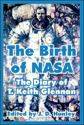 Birth of NASA: The Diary of T. Keith Glennan