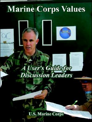 Marine Corps Values: A User's Guide for Discussion Leaders