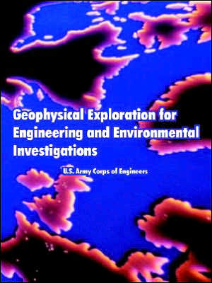 Geophysical Exploration For Engineering And Environmental Investigations