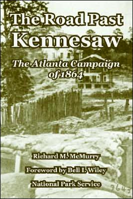 Road past Kennesaw: The Atlanta Campaign of 1864