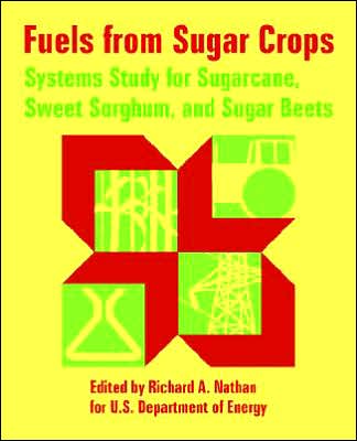 Fuels from Sugar Crops: Systems Study for Sugarcane, Sweet Sorghum, and Sugar Beets