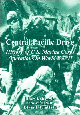 Central Pacific Drive: History of U. S. Marine Corps Operations in World War II