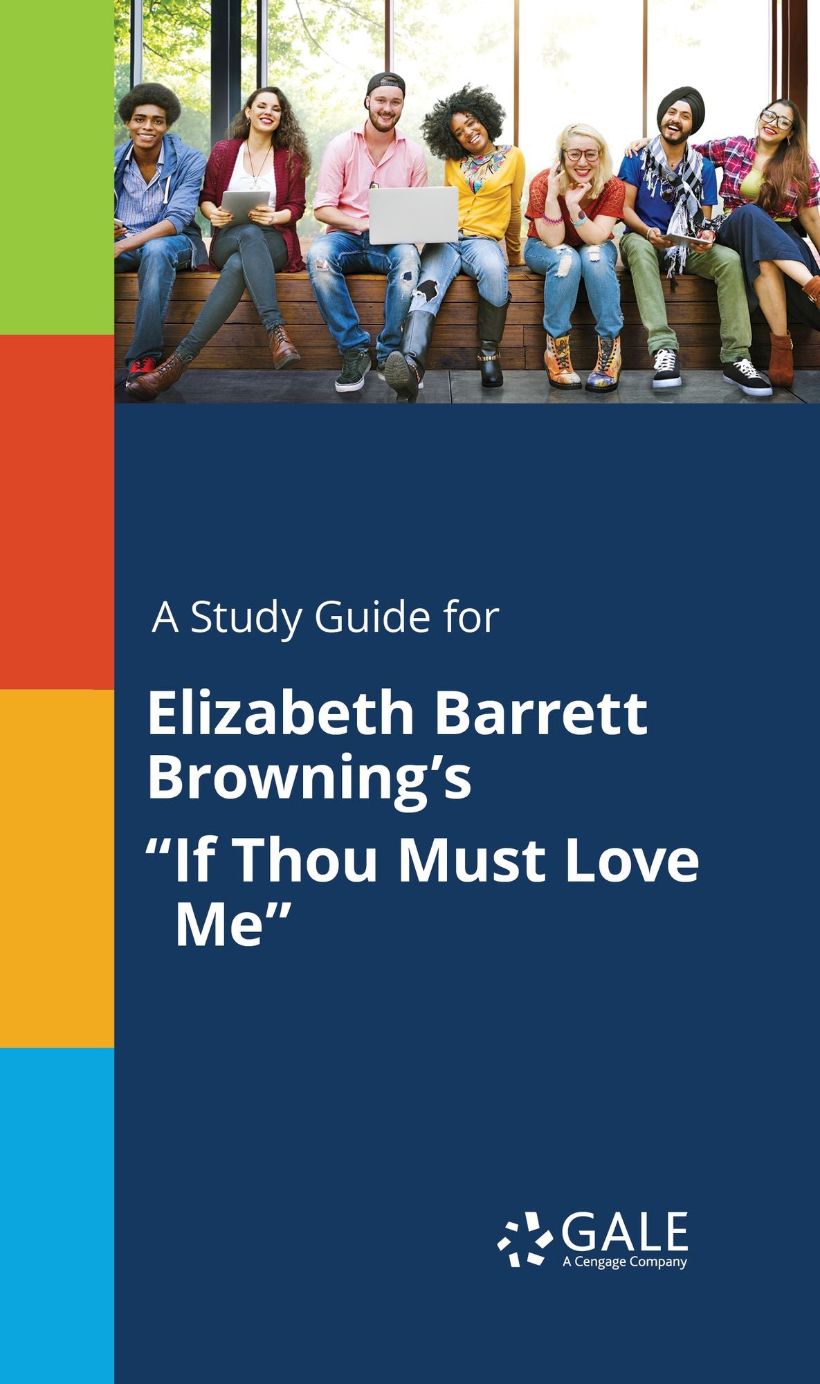 A Study Guide for Elizabeth Barrett Browning's "If Thou Must Love Me"