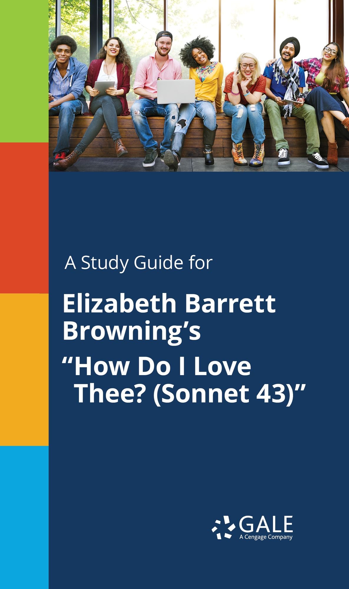 A Study Guide for Elizabeth Barrett Browning's "How Do I Love Thee? (Sonnet 43)"
